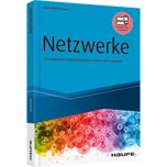 Netzwerke - Eine innovative Organisationsform nutzen und managen