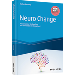Neuro Change - Antworten der Hirnforschung auf den Wandel im Management