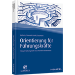 Orientierung für Führungskräfte - Warum Führung nicht neu erfunden werden muss