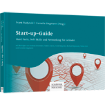 Start-up-Guide - Hard Facts, Soft Skills und Networking für Gründer