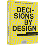 Decisions by Design - In vier Schritten zu umsetzungsstarken Entscheidungen