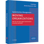Moving Organizations - Wie Sie sich durch agile Transformation krisenfest aufstellen