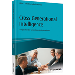 Cross Generational Intelligence - Kooperation der Generationen im Unternehmen