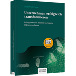 Unternehmen erfolgreich transformieren - Erfolgsfaktoren kennen und eigene Stärken ausbauen