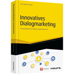 Innovatives Dialogmarketing - Praxishandbuch für effektive Kundenansprache
