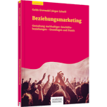 Beziehungsmarketing - Gestaltung nachhaltiger Geschäftsbeziehungen – Grundlagen und Praxis
