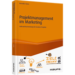 Projektmanagement im Marketing - Gebrauchsanweisung für kreative Projekte