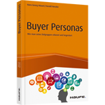 Buyer Personas - Wie man seine Zielgruppen erkennt und begeistert