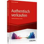 Authentisch verkaufen - Der Verkäufer als Coach im Entscheidungsprozess des Kunden