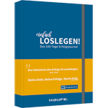 Einfach loslegen! Das 100-Tage-Erfolgsjournal - So erreichst Du wirklich Deine Ziele