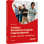 Crashkurs Betriebliches Eingliederungs­management - Strategie - Organisation - Gesprächsführung