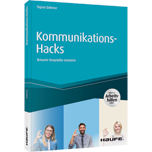 Kommunikations-Hacks - Brisante Gespräche meistern