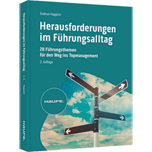 Herausforderungen im Führungsalltag - 28 Führungsthemen für den Weg ins Topmanagement