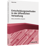 Entscheidungsmethoden in der öffentlichen Verwaltung - Sicher, wirtschaftlich, transparent