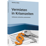 Vermieten in Krisenzeiten - Umfassend, rechtssicher, praxisorientiert