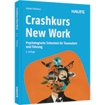 Crashkurs New Work - Psychologische Sicherheit für Teamarbeit und Führung