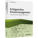 Erfolgreiches Krisenmanagement - Prävention, Unternehmensstrategien, Wege aus der Krise