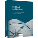 Workbook Hoshin Kanri - Lean-Management-Strategien erfolgreich umsetzen