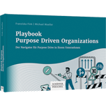 Playbook Purpose Driven Organizations - Der Navigator für Purpose Drive in Ihrem Unternehmen