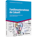Familienunternehmen der Zukunft - Wie Sie Digitalisierung und Disruption positiv nutzen können​