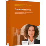Frauenkarrieren - Gezielte Gestaltung aus Unternehmens- und persönlicher Sicht