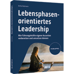 Lebensphasenorientiertes Leadership - Wie Führungskräfte eigene Auszeiten vorbereiten und umsetzen können