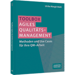 Toolbox Agiles Qualitätsmanagement - Methoden und Use Cases für Ihre QM-Arbeit ​