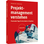 Projektmanagement verstehen - Praxisnahe Tipps für die Arbeit in Projekten