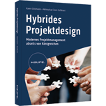 Hybrides Projektdesign - Modernes Projektmanagement abseits von Königreichen