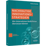Nachhaltige Innovationsstrategien - Wie Unternehmen Bedürfnisse übersetzen können​
