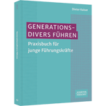 Generationsdivers führen - Praxisbuch für junge Führungskräfte