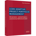 Lean-Adaptive Project Portfolio Management - Ein prozess- und prinzipienorientiertes Referenzmodell