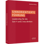 Sinnorientierte Führung - Leadership für die Gen Y und Z neu denken​