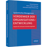 Vordenker der Organisationsentwicklung - Impulse für wirksame Veränderungsarbeit