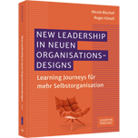 New Leadership in neuen Organisationsdesigns - Learning Journeys für mehr Selbstorganisation​