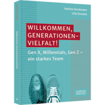 Willkommen, Generationenvielfalt! - Gen X, Millennials, Gen Z – ein starkes Team