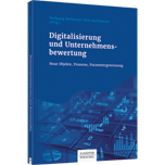 Digitalisierung und Unternehmensbewertung - Neue Objekte, Prozesse, Parametergewinnung