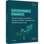 Sustainable Finance - Auswirkungen von Klimawandel und weiteren ESG-Faktoren auf die Banksteuerung​