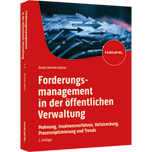 Forderungsmanagement in der öffentlichen Verwaltung - Mahnung, Insolvenzverfahren, Vollstreckung, Prozessoptimierung und Trends