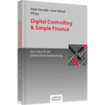 Digital Controlling & Simple Finance - Die Zukunft der Unternehmenssteuerung