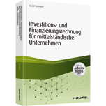 Investitions- und Finanzierungsrechnung für mittelständische Unternehmen - inkl. Arbeitshilfen online