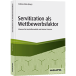 Servitization als Wettbewerbsfaktor - Chancen für Geschäftsmodelle und interne Prozesse
