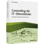 Controlling für IT-Dienstleister - Instrumente, Kennzahlen und Best Practices