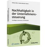 Nachhaltigkeit in der Unternehmenssteuerung - Grundlagen, Instrumente, Praxisbeispiele