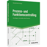 Prozess- und Funktionscontrolling - Grundlagen, Kennzahlen, Best Practices