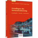 Grundlagen des Investmentbanking - Grundbegriffe - Beratung - Finanzierung