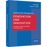 Exnovation und Innovation - Synergie von Ende und Anfang in Veränderungen