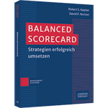 Balanced Scorecard - Strategien erfolgreich umsetzen