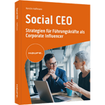 Social CEO - Strategien für Führungskräfte als Corporate Influencer