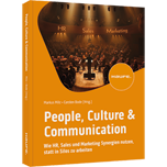 People, Culture & Communication - Wie HR, Sales und Marketing Synergien nutzen, statt in Silos zu arbeiten